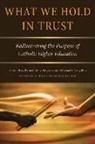 Don J. Briel, Don J./ Goodpaster Briel, Kenneth Goodpaster, Kenneth E. Goodpaster, Michael J. Naughton - What We Hold in Trust