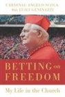 Luigi Geninazzi, Angelo/ Geninazzi Scola, Cardinal Angelo Scola - Betting on Freedom