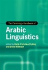 Karin (Georgetown University Ryding, Karin Ryding, Karin (Georgetown University Ryding, David Wilmsen, David (American University of Beirut) Wilmsen, Wilmsen David - Cambridge Handbook of Arabic Linguistics