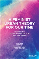 Elsa Koleth, darren patrick/dp, L Peake, Linda Peake, Linda (York University Peake, Linda Koleth Peake... - Feminist Urban Theory for Our Time