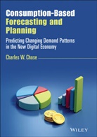 Charles W Chase, Charles W. Chase, Cw Chase, Chase Charles W. - Consumption-Based Forecasting and Planning