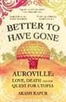 Akash Kapur, Akash Kapur, Kapur Akash - Better To Have Gone