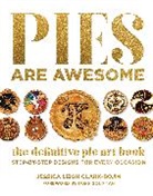 Jessica Leigh Clark-Bojin, JESSICA LEIGH CLARK- - Pies Are Awesome