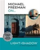 Michael Freeman, Michael Freeman - Michael Freeman On... Light & Shadow