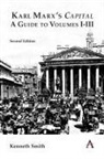 Kenneth Smith - Karl Marx''s ''Capital'': A Guide to Volumes Iiii
