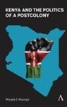 Shadrack W Nasong'o, Shadrack W. Nasong'o, Shadrack W. Nasong''o, Wanjala S Nasong'o, Wanjala S. Nasong’o, Wanjala S. Nasongo... - Kenya and the Politics of a Postcolony