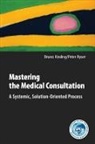 Bruno Kissling, Peter Ryser - Mastering the Medical Consultation