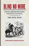 Wells, Jonathan D Wells, Jonathan D. Wells, Jonathan Daniel Wells - Blind No More