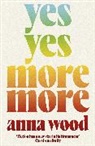 Anna Wood, Anna (Author) Wood - Yes Yes More More