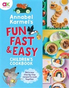 Annabel Karmel, Karmel Annabel - Annabel Karmel's Fun, Fast and Easy Children's Cookbook