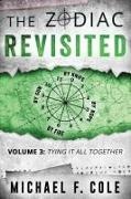 Michael Cole - The Zodiac Revisited - Tying It All Together