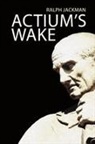 Ralph Jackman - Actium's Wake