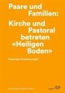 Pastoralkommission der Schweizer Bischofskonfere, Pastoralkommission der Schweizer Bischofskonferenz, Pastoralkommission der Schweizer Bischofskonf SBK, Pastoralkommission der Schweizer Bischofskonferenz Sbk, Bistu Basel Bistum St Gallen, Bistum Basel Bistum St Gallen... - Paare und Familien