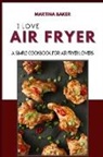 Martina Baker - I Love Air Fryer