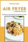 Martina Baker - Air Fryer Cookbook 2021