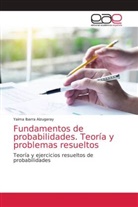 Yaima Ibarra Alzugaray - Fundamentos de probabilidades. Teoría y problemas resueltos