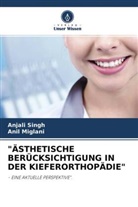 Anil Miglani, Anjal Singh, Anjali Singh - "ÄSTHETISCHE BERÜCKSICHTIGUNG IN DER KIEFERORTHOPÄDIE"
