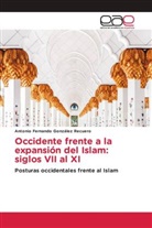 Antonio Fernando González Recuero - Occidente frente a la expansión del Islam: siglos VII al XI