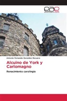 Antonio Fernando González Recuero - Alcuino de York y Carlomagno