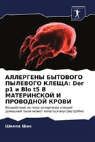 Shilpa Shah - ALLERGENY BYTOVOGO PYLEVOGO KLEShhA: Der p1 i Blo t5 V MATERINSKOJ I PROVODNOJ KROVI