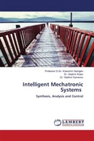 D. Sc. Krassimir Georgiev, Krassimir Georgiev, Professor D.Sc. Krassimir Georgiev, Dr. Vladimir Kamenov, Vladimir Kamenov, Dr. Vladimir Kotev... - Intelligent Mechatronic Systems