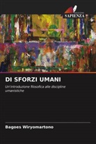 Bagoes Wiryomartono - DI SFORZI UMANI