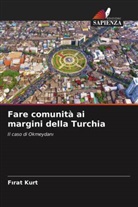 F&amp; Kurt, F¿rat Kurt, Firat Kurt - Fare comunità ai margini della Turchia