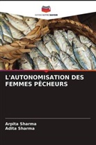 Adita Sharma, Arpita Sharma - L'AUTONOMISATION DES FEMMES PÊCHEURS