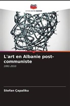 Stefan Çapaliku - L'art en Albanie post-communiste