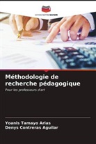 Denys Contreras Aguilar, Yoanis Tamayo Arias - Méthodologie de recherche pédagogique