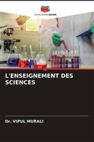 Dr. Vipul Murali, VIPUL MURALI - L'ENSEIGNEMENT DES SCIENCES
