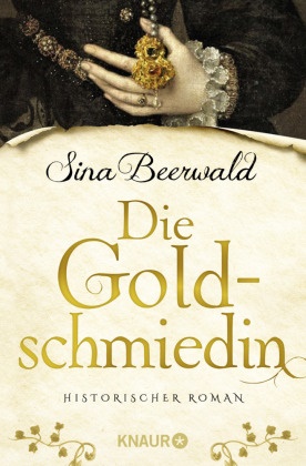 Sina Beerwald - Die Goldschmiedin - Historischer Roman