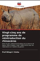 Bitapi C Sinha, Bitapi C. Sinha, Prof Bitapi C Sinha - Vingt-cinq ans de programme de réintroduction du rhinocéros