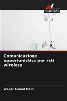 Waqar Ahmad Malik - Comunicazione opportunistica per reti wireless