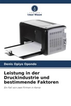 Denis Opiyo Opondo - Leistung in der Druckindustrie und bestimmende Faktoren