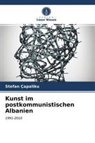 Stefan Çapaliku - Kunst im postkommunistischen Albanien