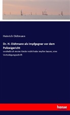 Heinrich Oidtmann - Dr. H. Oidtmann als Impfgegner vor dem Polizeigericht