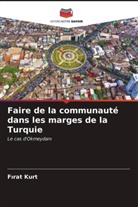 F&amp; Kurt, F¿rat Kurt, Firat Kurt - Faire de la communauté dans les marges de la Turquie
