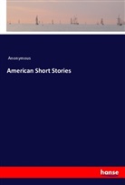 Anonymous - American Short Stories
