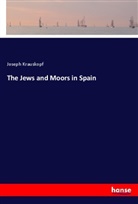 Joseph Krauskopf - The Jews and Moors in Spain