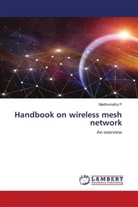 Madhumathy P - Handbook on wireless mesh network
