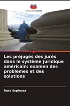 Russ Espinoza - Les préjugés des jurés dans le système juridique américain: examen des problèmes et des solutions