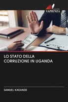 Samuel Kakande - LO STATO DELLA CORRUZIONE IN UGANDA