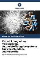Abbaraju Krishna Sailaja - Entwicklung eines vesikulären Arzneistoffabgabesystems für verschiedene Arzneistoffe
