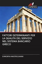 EVMORFIA MASTROJIANNI - FATTORI DETERMINANTI PER LA QUALITÀ DEL SERVIZIO NEL SISTEMA BANCARIO GRECO