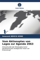 Innocent Ndock Kong - Vom Aktionsplan von Lagos zur Agenda 2063