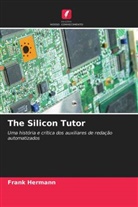 Frank Hermann - The Silicon Tutor