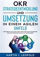 Martin J Leopold, Martin J. Leopold - OKR - Strategieentwicklung und Umsetzung in einem agilen Umfeld