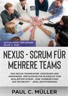 Paul C Müller, Paul C. Müller - Nexus - Scrum für mehrere Teams (Aktualisiert für Scrum Guide V. 2020)