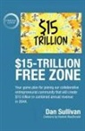 Dan Sullivan - $15-Trillion Free Zon